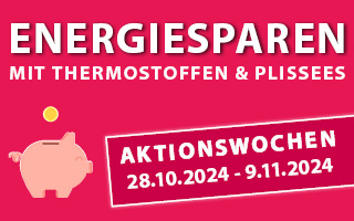 Aktionswochen 28.10. – 9.11.2024: Energiesparen mit Thermostoffen und Plissees